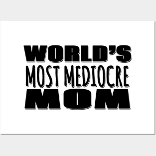 World's Most Mediocre Mom Posters and Art